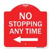 Signmission Designer Series No Stopping Anytime W/ Arrow, Red & White Aluminum Sign, 18" x 18", RW-1818-23582 A-DES-RW-1818-23582